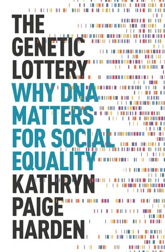 The Genetic Lottery Why Dna Matters For Social Equality Kathryn Paige Harden