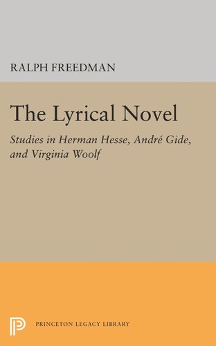The Lyrical Novel Studies In Herman Hesse Andre Gide And Virginia Woolf Ralph Freeman