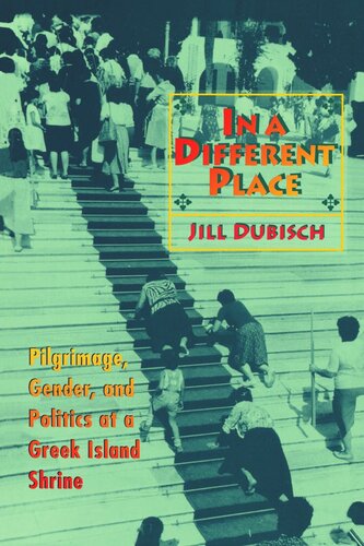 In A Different Place Pilgrimage Gender And Politics At A Greek Island Shrine Jill Dubisch