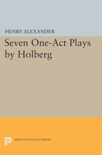 Seven Oneact Plays By Holberg Ludvig Holberg Editor Henry Alexander Editor