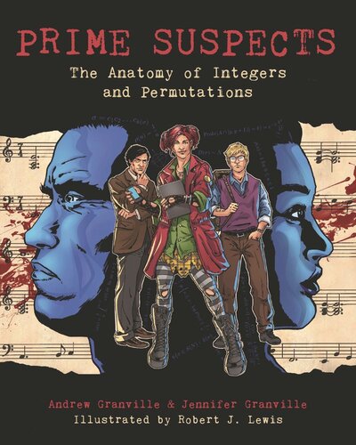 Prime Suspects The Anatomy Of Integers And Permutations Andrew Granville Jennifer Granville