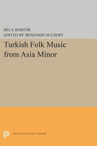 Turkish Folk Music From Asia Minor Bela Bartok Editor Benjamin Suchoff Editor