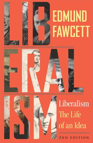 Liberalism The Life Of An Idea Second Edition Second Edmund Fawcett