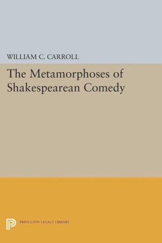 The Metamorphoses Of Shakespearean Comedy Course Book William C Carroll