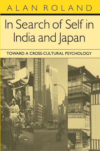 In Search Of Self In India And Japan Toward A Crosscultural Psychology Alan Roland