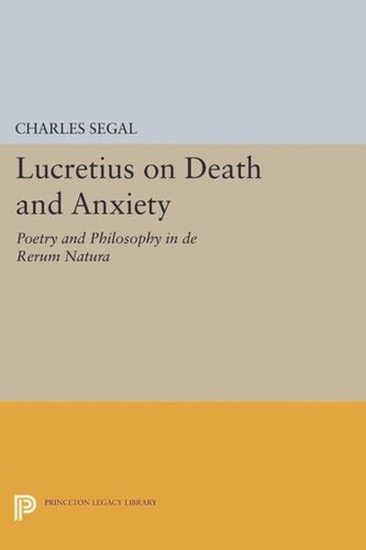 Lucretius On Death And Anxiety Poetry And Philosophy In De Rerum Natura Course Book Charles Segal