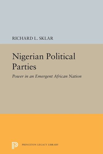 Nigerian Political Parties Power In An Emergent African Nation Richard L Sklar