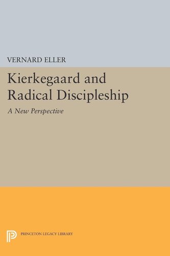 Kierkegaard And Radical Discipleship Vernard Eller