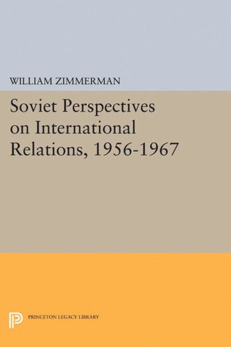 Soviet Perspectives On International Relations 19561967 William Zimmerman