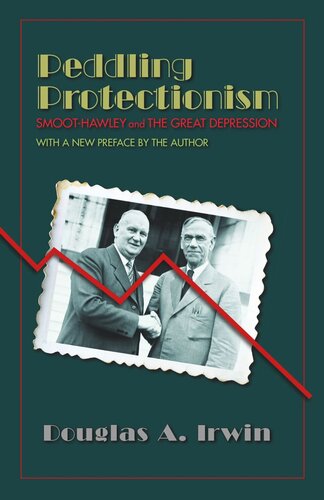 Peddling Protectionism Smoothawley And The Great Depression Douglas A Irwin Douglas A Irwin