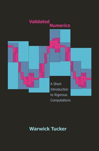 Validated Numerics A Short Introduction To Rigorous Computations Warwick Tucker