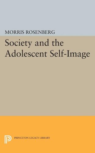 Society And The Adolescent Selfimage Morris Rosenberg