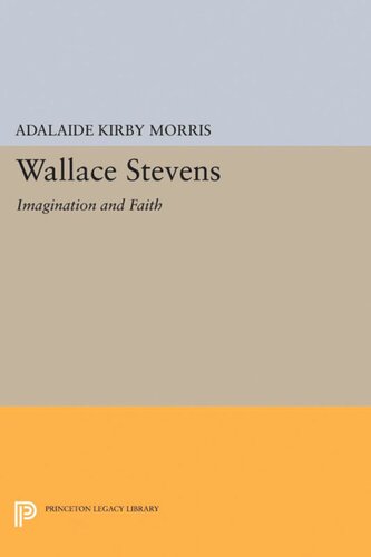Wallace Stevens Imagination And Faith Adalaide Kirby Morris Editor Robert Buttel Editor