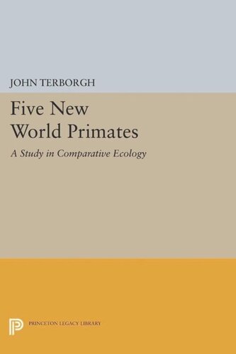 Five New World Primates A Study In Comparative Ecology Course Book John Terborgh