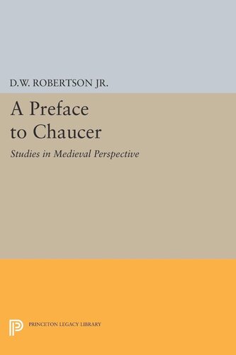 A Preface To Chaucer Studies In Medieval Perspective Durant Waite Robertson