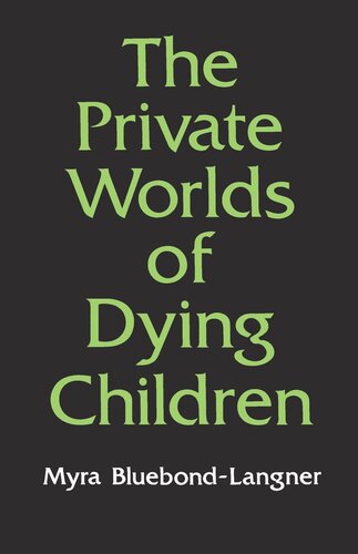 The Private Worlds Of Dying Children Myra Bluebondlangner