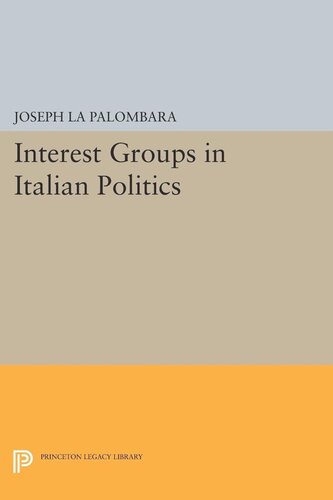 Interest Groups In Italian Politics Joseph La Palombara