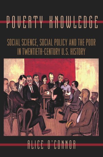 Poverty Knowledge Social Science Social Policy And The Poor In Twentiethcentury Us History Course Book Alice Oconnor