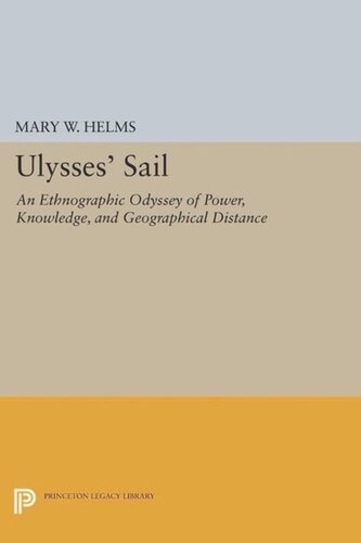 Ulysses Sail An Ethnographic Odyssey Of Power Knowledge And Geographical Distance Course Book Mary W Helms