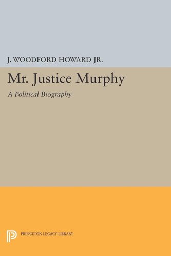 Mr Justice Murphy A Political Biography J Woodford Howard