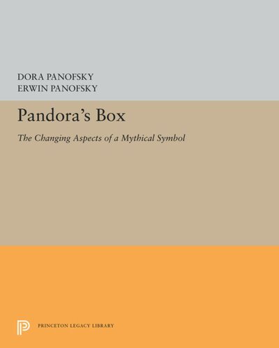 Pandoras Box The Changing Aspects Of A Mythical Symbol Dora Panofsky Erwin Panofsky