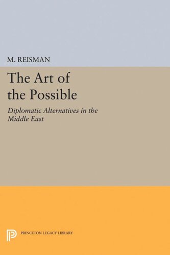 The Art Of The Possible Diplomatic Alternatives In The Middle East W Michael Reisman