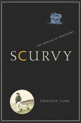 Scurvy The Disease Of Discovery Jonathan Lamb