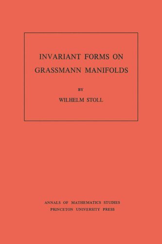 Invariant Forms On Grassmann Manifolds Am89 Volume 89 Wilhelm Stoll