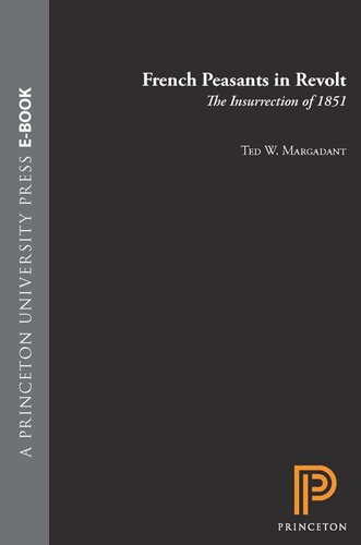 French Peasants In Revolt The Insurrection Of 1851 Course Book Ted W Margadant
