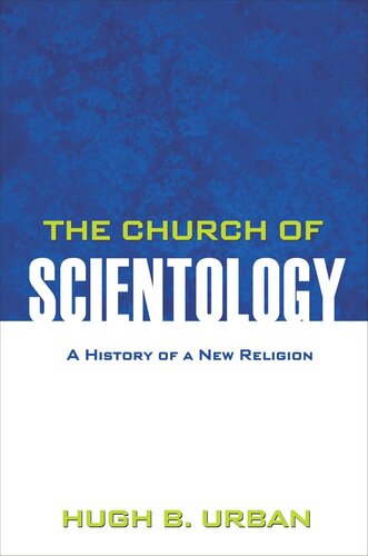 The Church Of Scientology A History Of A New Religion Hugh B Urban