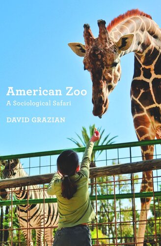 American Zoo A Sociological Safari Pilot Project Ebook Available To Selected Us Libraries Only David Grazian