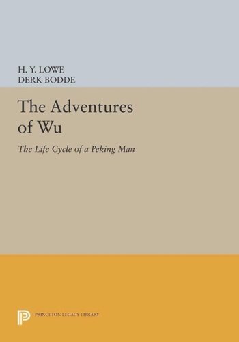 The Adventures Of Wu The Life Cycle Of A Peking Man Course Book H Y Lowe Derk Bodde