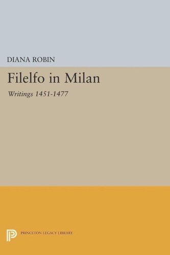 Filelfo In Milan Writings 14511477 Course Book Diana Robin