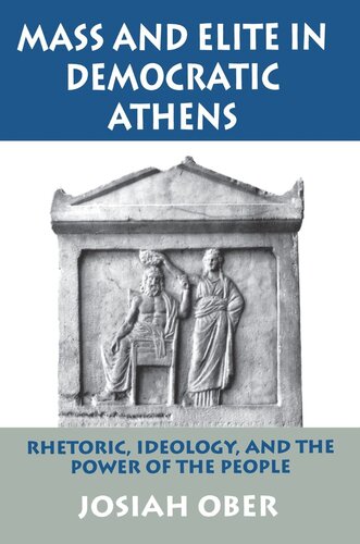 Mass And Elite In Democratic Athens Rhetoric Ideology And The Power Of The People Course Book Josiah Ober