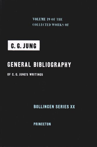 Collected Works Of Cg Jung Volume 19 Collected Works Of C G Jung Volume 19 General Bibliography Revised Edition Revised C G Jung Editor Lisa Ress Editor William Mcguire Editor