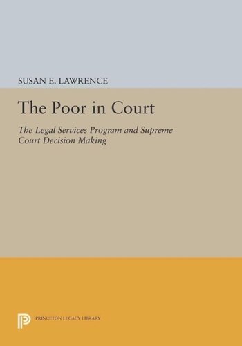 The Poor In Court The Legal Services Program And Supreme Court Decision Making Course Book Susan E Lawrence