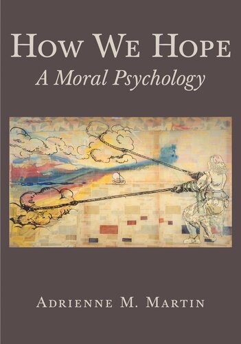 How We Hope A Moral Psychology Course Book Adrienne Martin