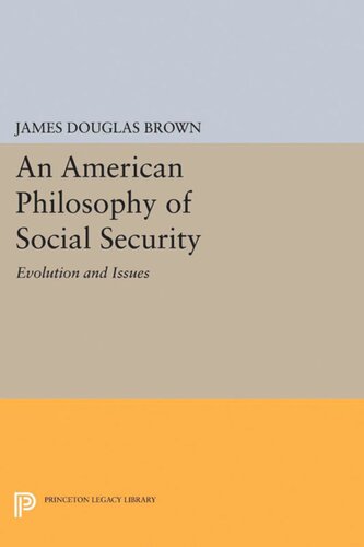 An American Philosophy Of Social Security Evolution And Issues James Douglas Brown
