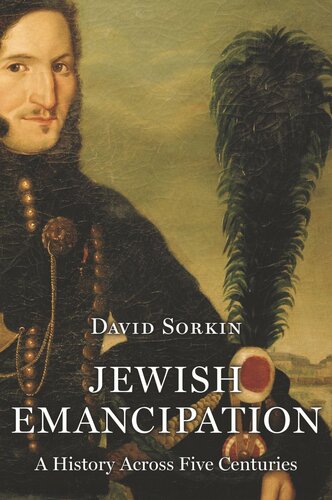 Jewish Emancipation A History Across Five Centuries David Sorkin