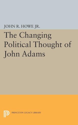 Changing Political Thought Of John Adams John R Howe