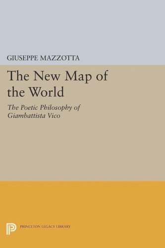 The New Map Of The World The Poetic Philosophy Of Giambattista Vico Core Textbook Giuseppe Mazzotta