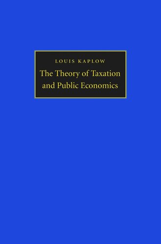 The Theory Of Taxation And Public Economics Course Book Louis Kaplow