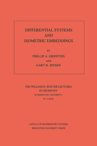 Differential Systems And Isometric Embeddingsam114 Volume 114 Phillip A Griffiths Gary R Jensen