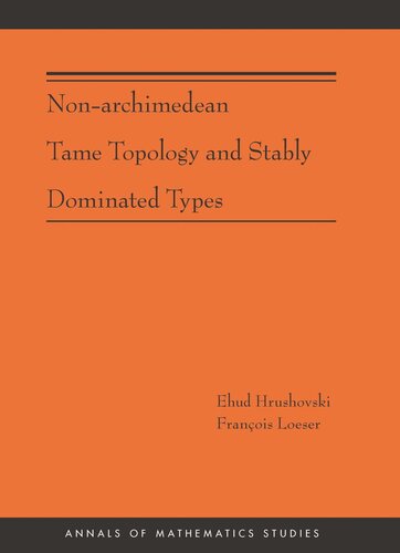 Nonarchimedean Tame Topology And Stably Dominated Types Am192 Ehud Hrushovski Franois Loeser