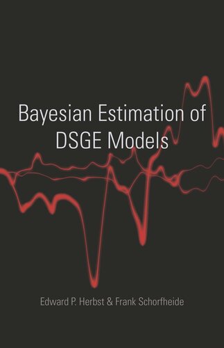 Bayesian Estimation Of Dsge Models Edward P Herbst Frank Schorfheide