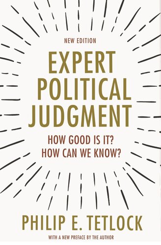 Expert Political Judgment How Good Is It How Can We Know New Edition New Philip E Tetlock Philip E Tetlock