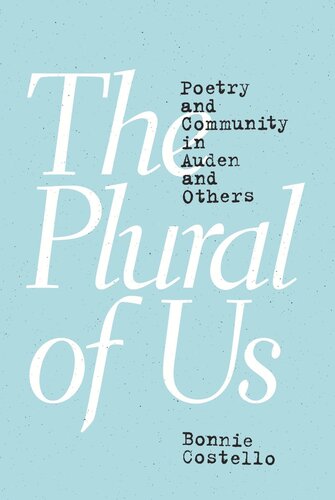 The Plural Of Us Poetry And Community In Auden And Others Bonnie Costello