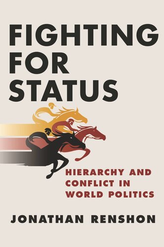 Fighting For Status Hierarchy And Conflict In World Politics Jonathan Renshon