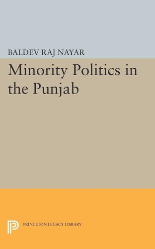 Minority Politics In The Punjab Baldev Raj Nayar