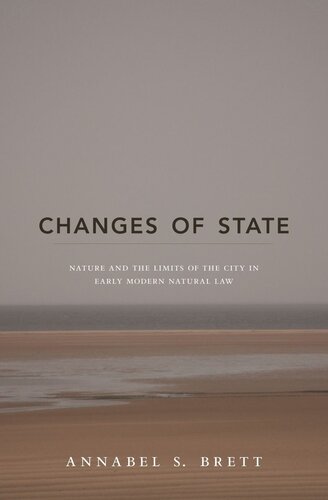 Changes Of State Nature And The Limits Of The City In Early Modern Natural Law Course Book Annabel S Brett